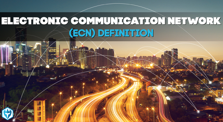 Electronic Communication Network (ECN) Definition: Day Trading Terminology