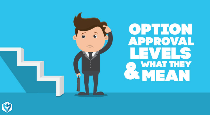 An Inside Look At Option Approval Levels Warrior Trading